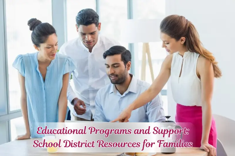 educational programs and support school district resources for families