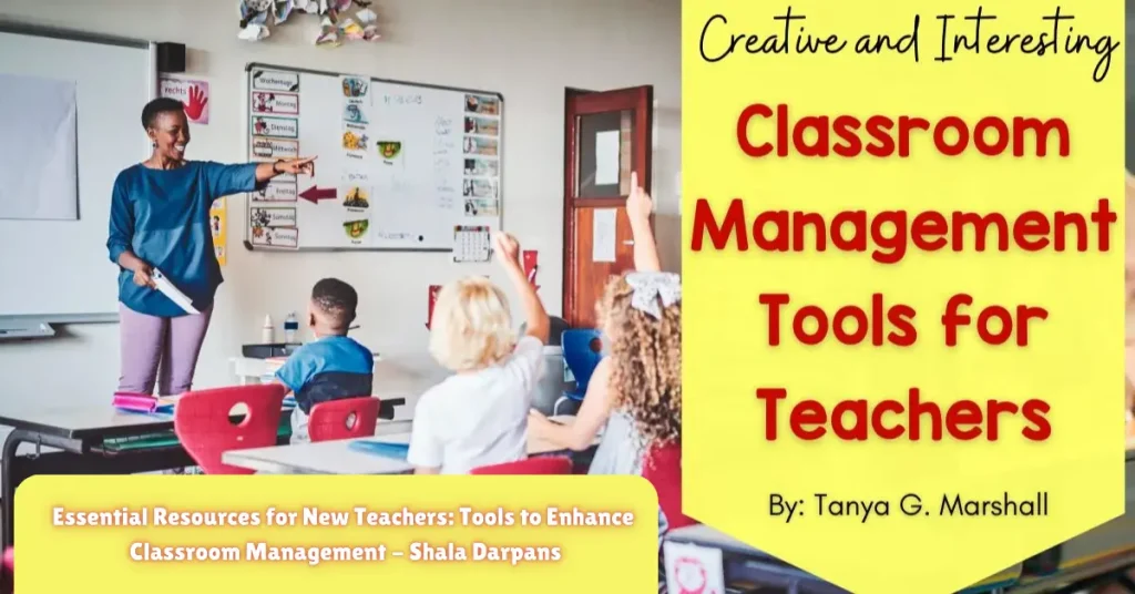 essential resources for new teachers tools to enhance classroom management - shala darpans