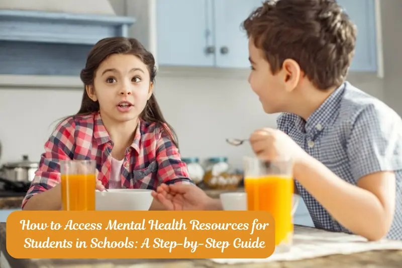 how to access mental health resources for students in schools a step-by-step guide