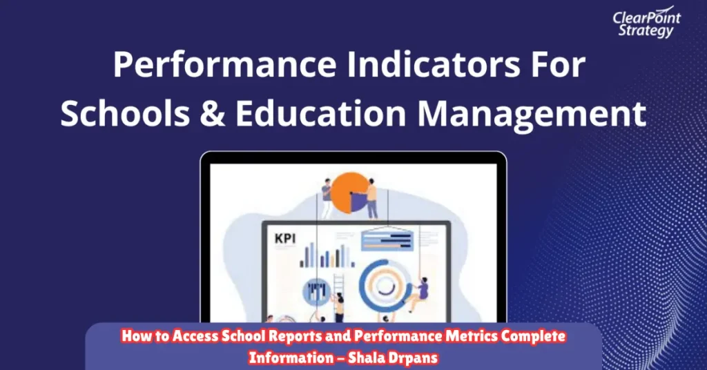how to access school reports and performance metrics complete information - shala drpans