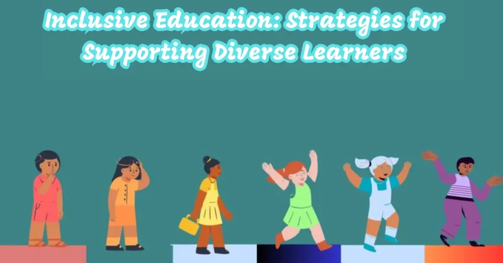 inclusive education strategies for supporting diverse learners