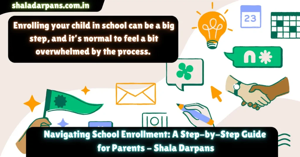 navigating school enrollment a step-by-step guide for parents - shala darpans