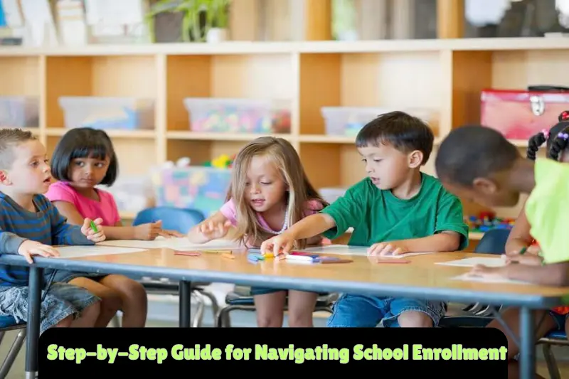 step-by-step guide for navigating school enrollment