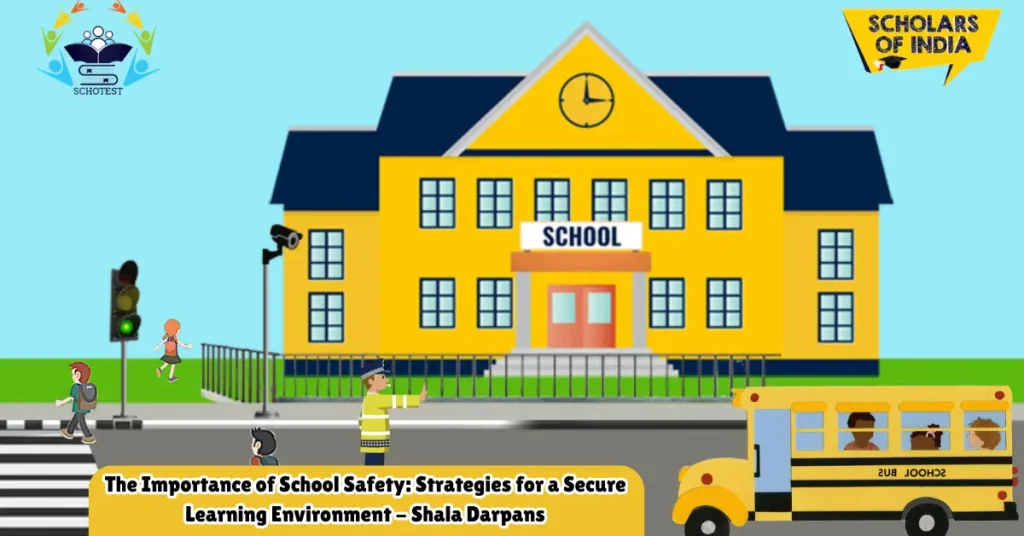 the importance of school safety strategies for a secure learning environment - shala darpans