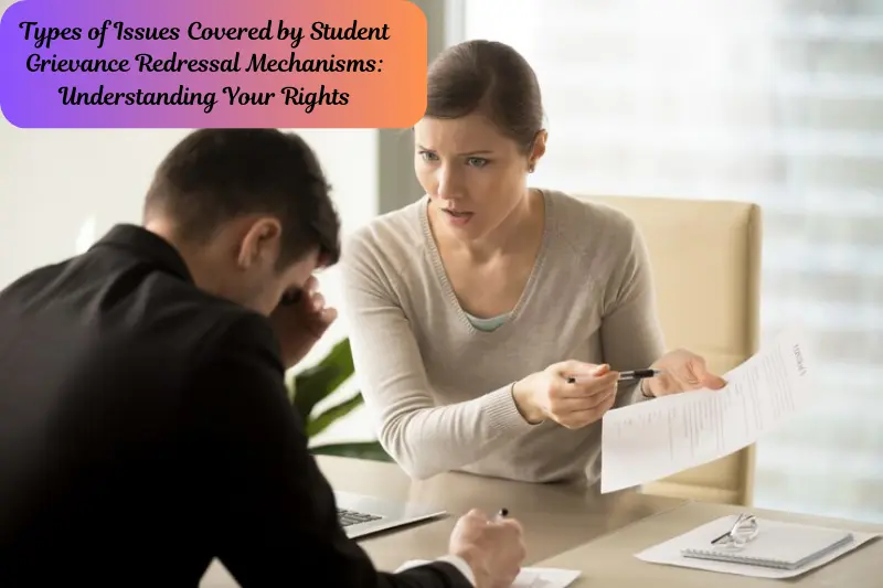 types of issues covered by student grievance redressal mechanisms understanding your rights