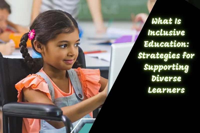 what is inclusive education strategies for supporting diverse learners