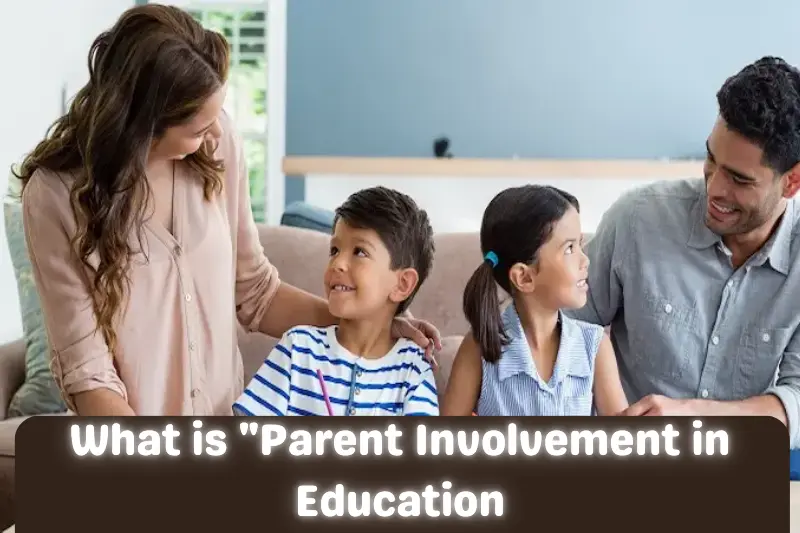what is parent involvement in education